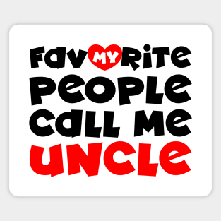 My favorite people call me uncle Magnet